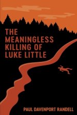 The Meaningless Killing of Luke Little