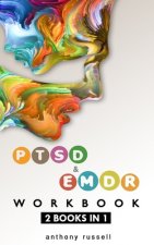 PTSD & EMDR WORKBOOK 2 books in 1: Self-Help Techniques for Overcoming Traumatic Stress Symptoms Thanks To The Eye Movement Desensitization And Reproc