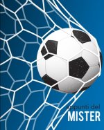 Appunti del Mister: Per annotare gli schemi, i giocatori, le strategie e i risultati degli incontri. Con grafico del campo su ogni pagina!