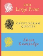 200 Large Print Cryptogram Quotes About Knowledge: Exercise Your Brain With These Cryptoquote Puzzles. Brain With Tree On Red Yellow Blue Cover.