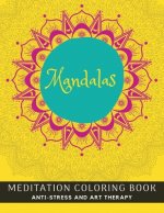 Mandala Coloring Book: Anti-Stress And Meditation Coloring Book For Adults Relaxation - Dim 8.5 x 11