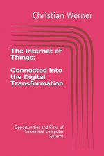 Internet of Things - Connected into the Digital Transformation