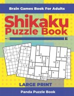 Brain Games Book For Adults - Shikaku Puzzle Book - Large Print: 200 Mind Teaser Puzzles For Adults
