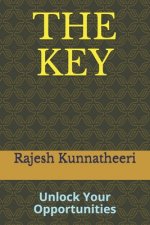 The Key: Unlock Your Opportunities