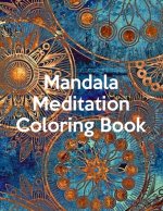 Mandala Meditation Coloring Book: Mandala Meditation Coloring Book, Mandala Coloring Book For Kids. 50 Pages 8.5