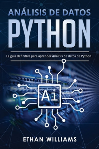 Análisis de datos Python: La guía definitiva para aprender Análisis de datos de Python