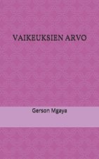Vaikeuksien Arvo