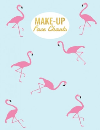 Make-Up Face Chart: Make Up Artist Vorlagen / Mit 120 Seiten / Ausfüllbares Inhaltsverzeichnis / Verwendete Make-Ups Eintragen...