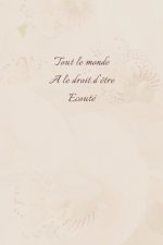 Tout le monde a le droit d'?tre écouté: Carnet de note Mon petit carnet - 110 pages vierges - format 6x9 po - Made In France