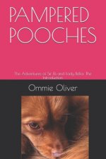 Pampered Pooches: The Adventures of Sir Eli and Lady Bella: The Introduction