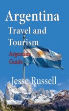 Argentina Travel and Tourism: Argentina Guide