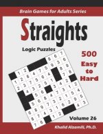 Straights: Logic Puzzles : : 500 Easy to Hard (9x9): : Keep Your Brain Young