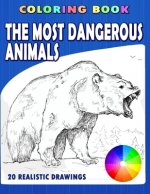 The Most Dangerous Animals: Coloring book. 20 realistic drawings