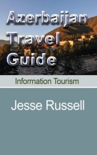 Azerbaijan Travel Guide: Information Tourism