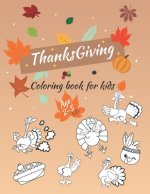 Thanksgiving Coloring Book For Kids Ages 2-5: A Funny gift for Kids- Thanksgiving Activity Coloring Book For Toddlers, Pre-Schoolers, and Kids 2-5 - T