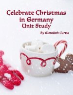 Celebrate Christmas in Germany Unit Study