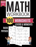Math Workbook LEVERS & MOMENTS Basic Physics 100 Worksheets Grades 3-5