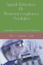 Signal Detection & Pharmacovigilance Analytics: Algorithms, Tools, Process & Methods