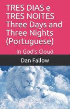 TRES DIAS e TRES NOITES Three Days and Three Nights (Portuguese): In God's Cloud