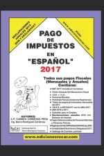 Pago de Impuestos en Espa?ol 2017: Exclusivo para contribuyentes fiscales en México