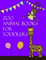 Zoo Animal Books for Toddlers: Coloring Pages, Relax Design from Artists, cute Pictures for toddlers Children Kids Kindergarten and adults
