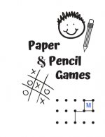 Paper & Pencil Games: Paper & Pencil Games: 2 Player Activity Book, Blue - Tic-Tac-Toe, Dots and Boxes - Noughts And Crosses (X and O) -- Fu
