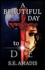 A Beautiful Day to Die