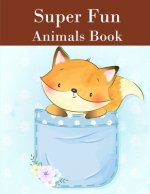 Super Fun Animals Book: Coloring Pages with Funny Animals, Adorable and Hilarious Scenes from variety pets and animal images