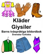 Svenska-Turkiska Kläder/Giysiler Barns tv?spr?kiga bildordbok