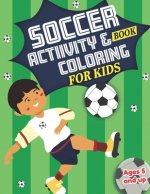 Soccer Activity and Coloring Book for kids Ages 5 and up: Fun for boys and girls, Preschool, Kindergarten