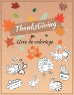 Thanksgiving Livre de coloriage age 2 ? 5 ans: Livre de coloriage Thanksgiving pour les enfants - Fun et détente Thanksgiving design ? colorier Cadeau