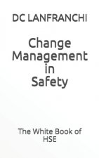 Change Management in Safety: The White Book of HSE