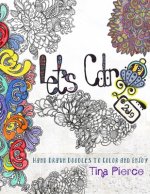 Let's Color: Hand Drawn Doodles to Color and Enjoy