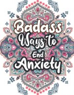 Badass Ways to end Anxiety: Christmas Pattern Anti Anxiety Coloring Book, Relaxation and Stress Reduction color therapy for Adults, girls and teen