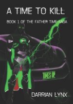 A Time to Kill: Book 1 of The Father Time Saga