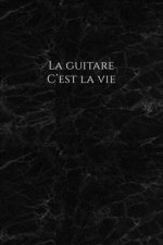 La guitare c'est la vie: Carnet de note Mon petit carnet - 110 pages vierges - format 6x9 po - 15,24 cm x 22,86 cm - Made In France
