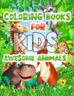 Coloring Books For Kids Awesome Animals: Awesome 100+ Coloring Animals, Birds, Mandalas, Butterflies, Flowers, Paisley Patterns, Garden Designs, and A