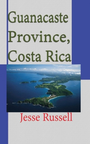 Guanacaste Province, Costa Rica: Travel and Tourism Information