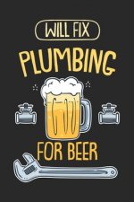 Will Fix Plumbing For Beer: 120 Pages I 6x9 I Graph Paper 5x5