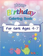 Happy Birthday Coloring Book for Girls Ages 4-7: An Birthday Coloring Book with beautiful Birthday Cake, Cupcakes, Hat, bears, boys, girls, candles, b