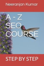 A - Z Seo Course: Step by Step