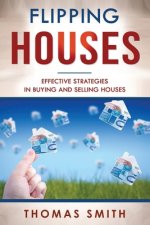 Flipping Houses: Effective Strategies in Buying and Selling Houses