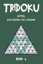 Tridoku Mittel 200 Rätsel Mit Lösung Band 4: Interessante Sudoku Variante, 2 Rätsel pro Seite