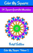 Color My Squares: 50 Beautiful Mandala Geometric Designs Coloring Book for Relaxation, Meditation, and Stress Relief