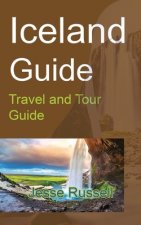 Iceland Guide: Travel and Tour Guide