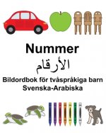 Svenska-Arabiska Nummer/الأرقام Bildordbok för tv?spr?kiga barn