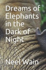 Dreams of Elephants in the Dark of Night