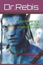 Siddhasana's mystical adventures: The Alchemy of thinking