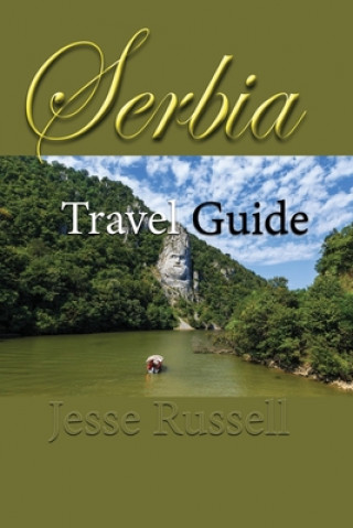 Serbia Travel Guide: Information Tourism