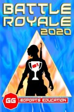 Battle Royale eSports Education: More wins, more fun, more skill, more knowledge!